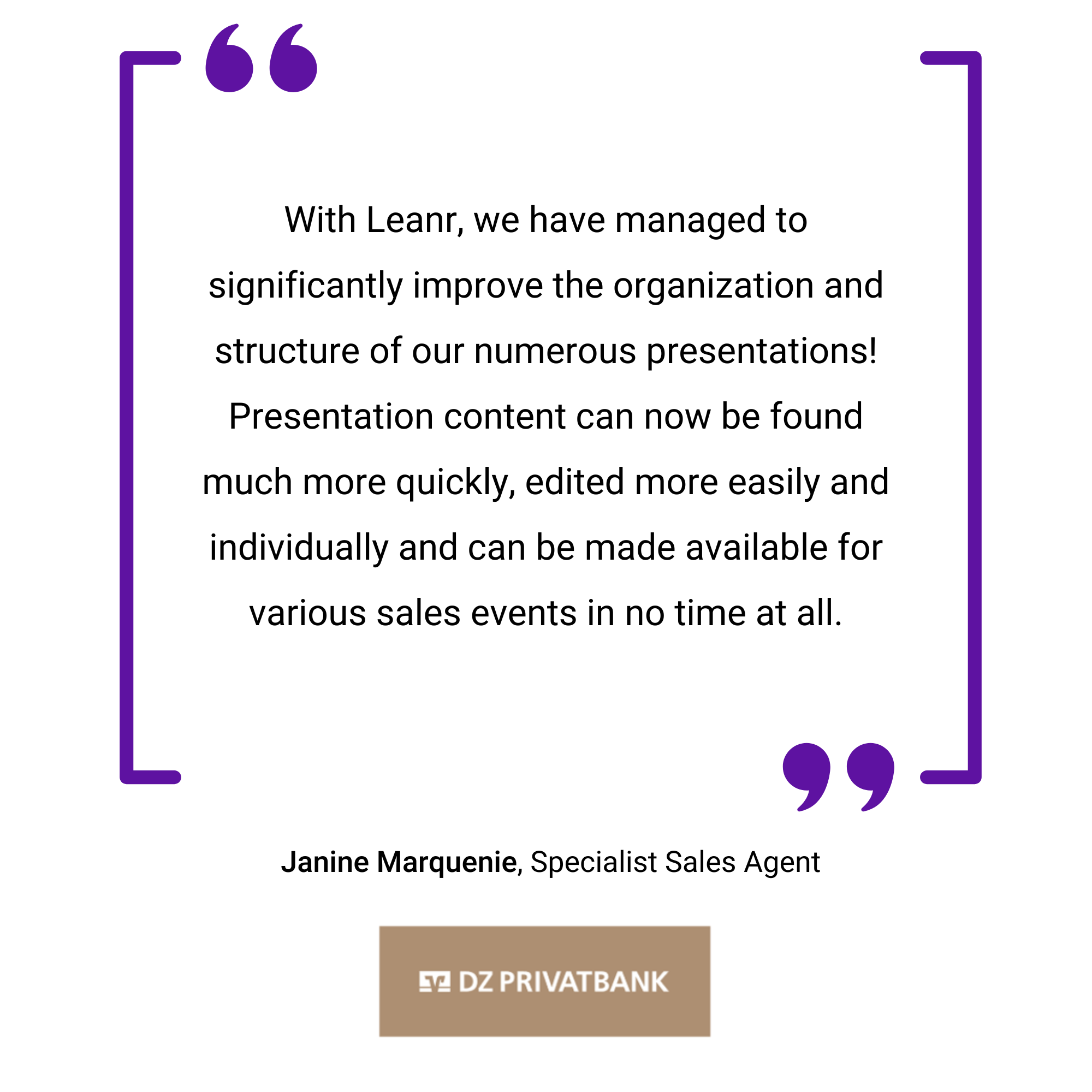 Quadratisches, violett umrandetes Bild mit einer Empfehlung von Janine Marquenie, einer Fachverkäuferin bei der DZ Privatbank, die Leanr für die verbesserte Organisation und Präsentation von Inhalten lobt.