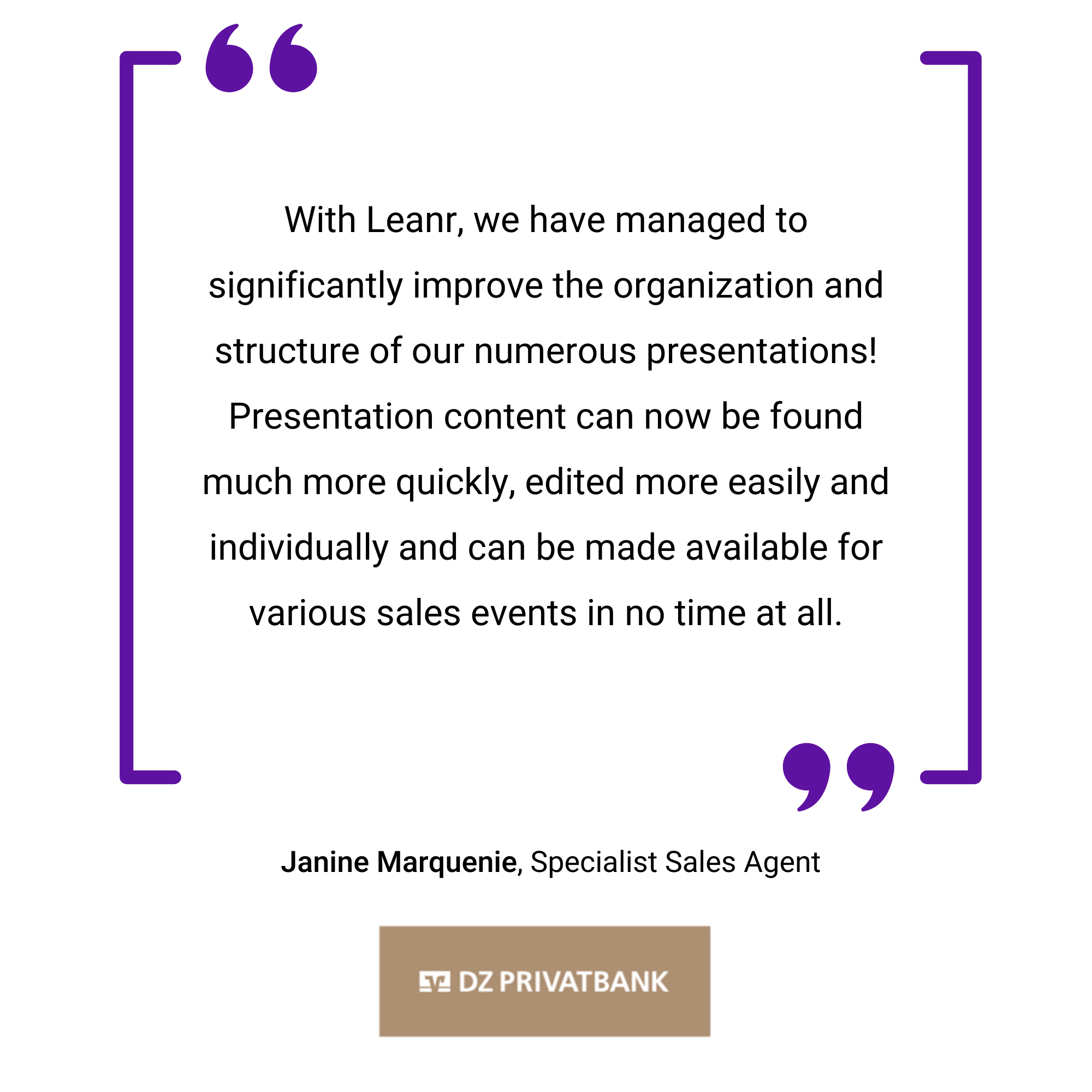 Efficient sales enablement with an intelligent content hub 3 A testimonial from Janine Marquenie, Specialist Sales Agent at DZ Privatbank, praising Learnr for improving presentation organization and efficiency.
