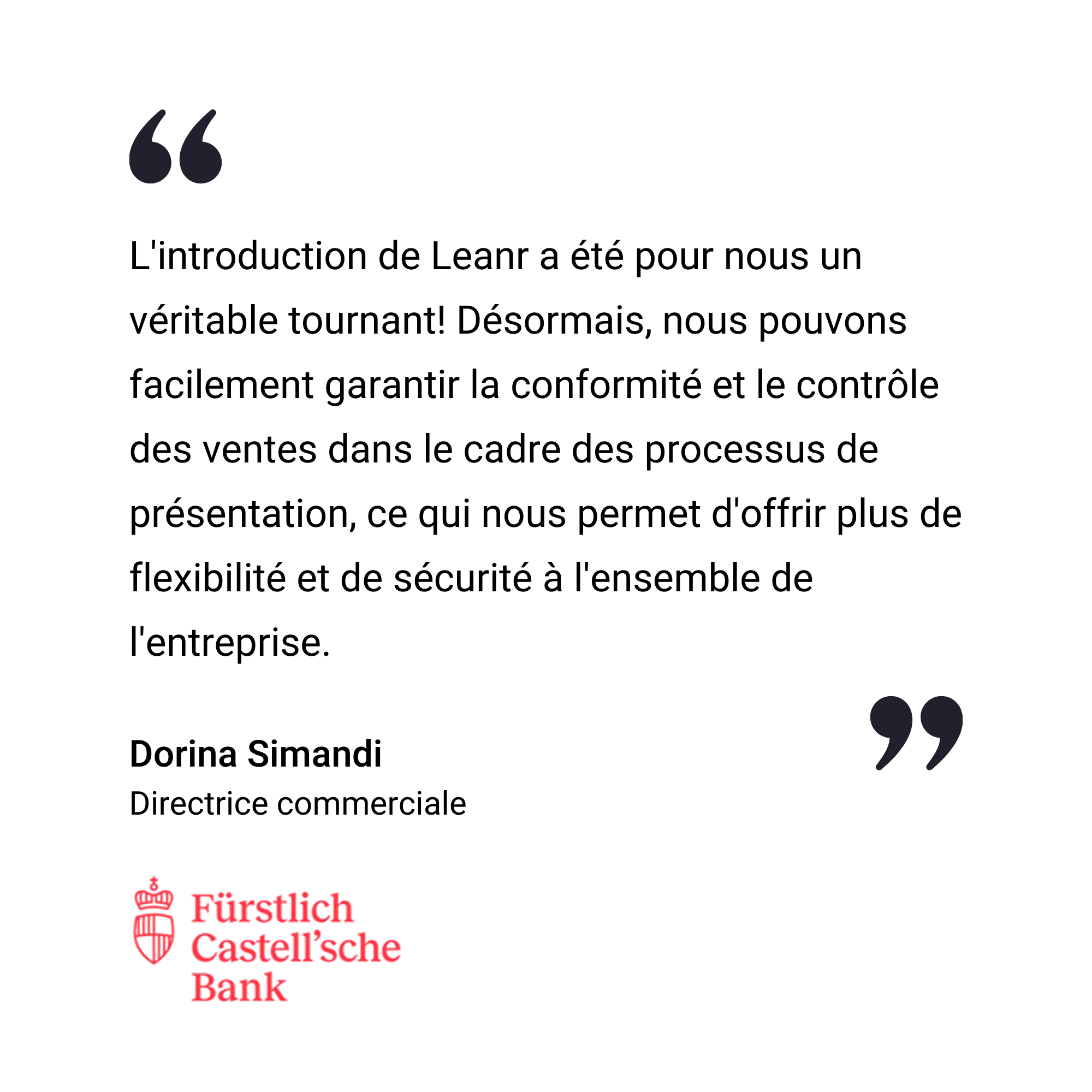 Témoignage de Dorina Simandi, directrice commerciale à la Fürstlich Castell'sche Bank, sur l'impact de Leanr sur les processus de vente, avec le logo de la banque en bas.