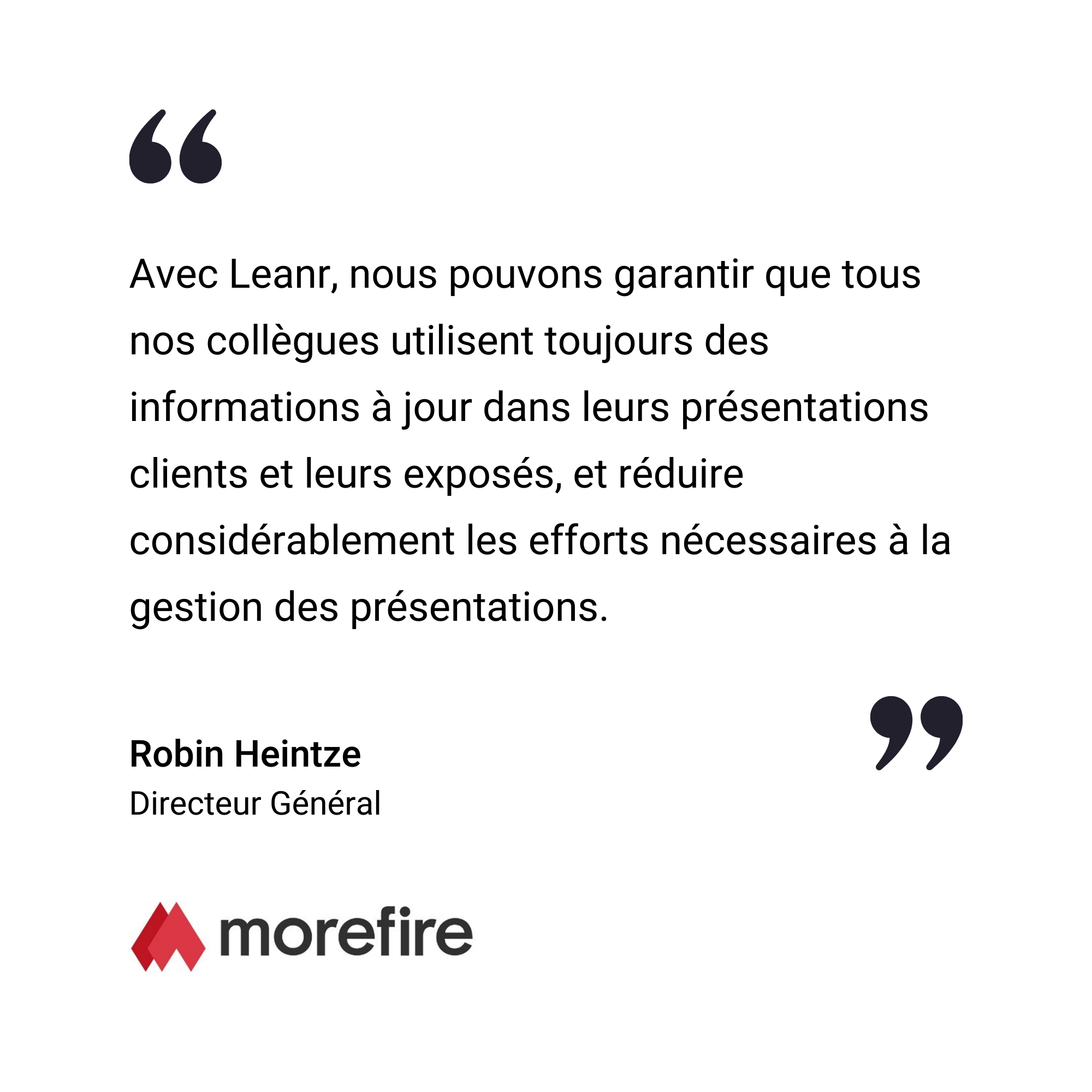 Témoignage de Robin Heintze, Directeur Général, sur Leanr, sur fond blanc avec le logo morefire en bas.