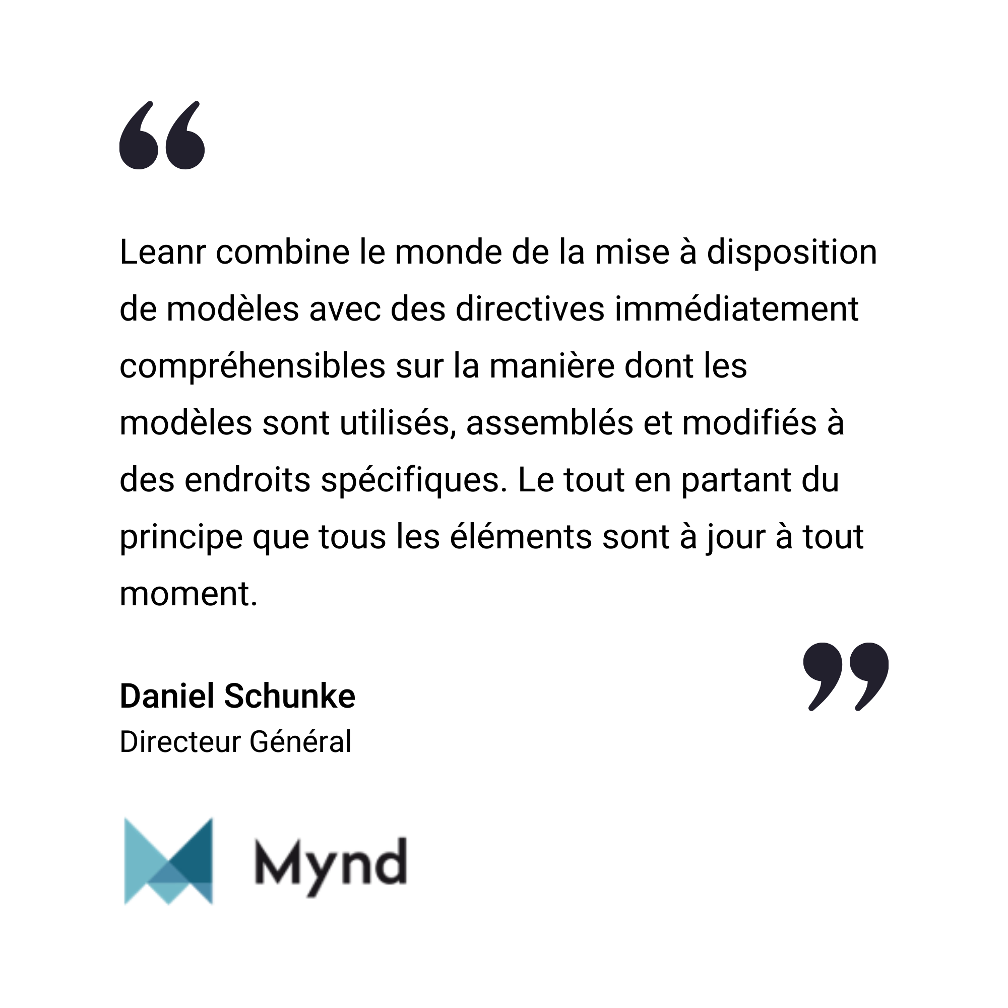 Une citation de Daniel Schunke, directeur général de Mynd, sur l'approche de Leanr en matière de déploiement de modèles, avec le logo de Mynd en bas de page.