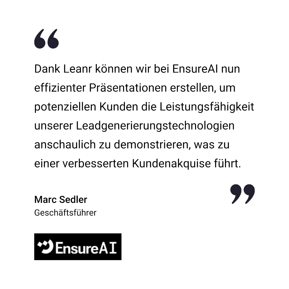 Zitat von Marc Sedler, Gesch&auml;ftsf&uuml;hrer bei EnsureAI, der Leanr f&uuml;r die Verbesserung von Pr&auml;sentationen und Kundenakquise lobt, mit EnsureAI-Logo am unteren Rand.